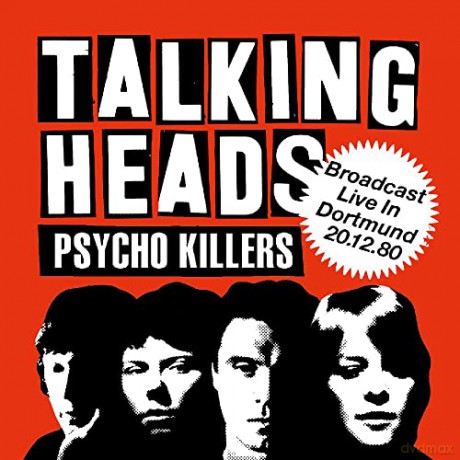 Talking Heads: Psycho Killers: Broadcast Live In Dortmund. 1980 [CD]