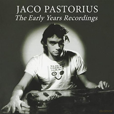 Jaco Pastorius: The Early Years Recordings [CD]