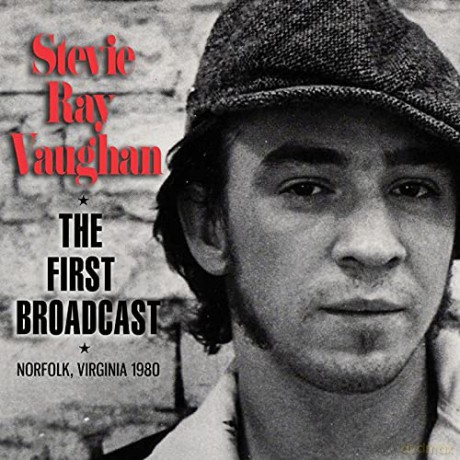 Stevie Ray Vaughan: The First Broadcast [CD]