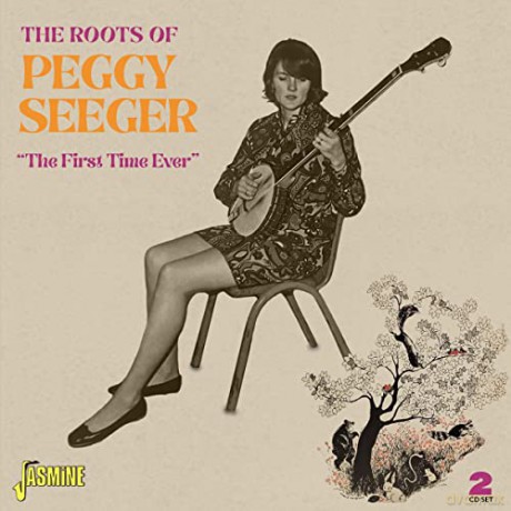 Peggy Seeger: The Roots Of Peggy Seeger - The First Time Ever [2CD]