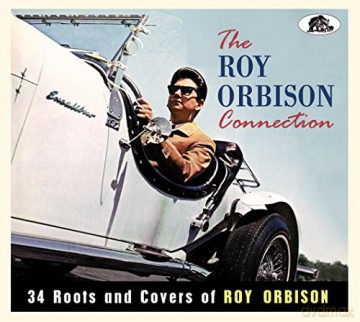 The Roy Orbison Connection 34 Roots And Covers Of Roy Orbison [CD]
