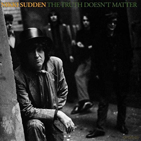 Nikki Sudden: The Truth Doesnt Matter (Remixed Remastered Reimagined) [2CD]