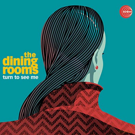 Dining Rooms: Turn To See Me [CD]