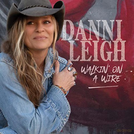 Danni Leigh: Walkin On A Wire [CD]