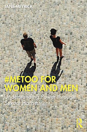 #MeToo for Women and Men: Understanding Power through Sexual Harassment - Jane Meyrick [KSIĄŻKA]