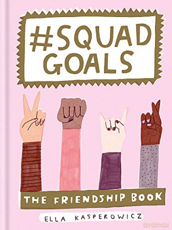 #Squad Goals: The Friendship Book - Ella Kasperowicz [KSIĄŻKA]