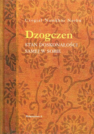 Dzogczen. Stan doskonałości samej w sobie - Czogjal Namkhai Norbu [KSIĄŻKA]