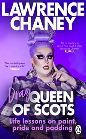 (Drag) Queen of Scots: The hilarious and heartwarming memoir from the UK's favourite drag queen - Lawrence Chaney [KSIĄŻKA]
