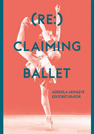 (Re:) Claiming Ballet - Adesola Akinleye [KSIĄŻKA]