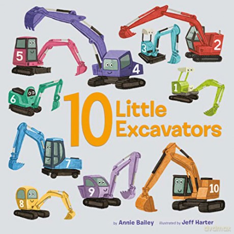 10 Little Excavators (10 Little Vehicles) - Annie Bailey [KSIĄŻKA]
