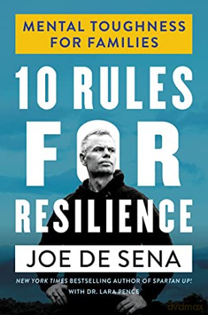 10 Rules for Resilience: Mental Toughness for Families - Joe De Sena [KSIĄŻKA]