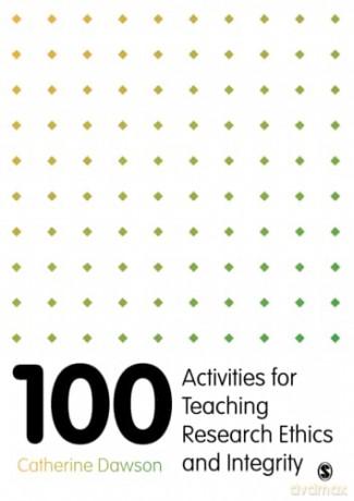 100 Activities for Teaching Research Ethics and Integrity - Catherine Dawson [KSIĄŻKA]