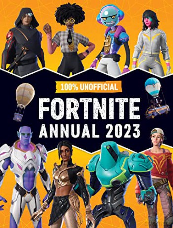 100% Unofficial Fortnite Annual 2023: A Perfect Present for all Gaming Fans [KSIĄŻKA]
