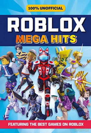 100% Unofficial Roblox Mega Hits: A guide to the best new Roblox games in 2022 - perfect for kids - Roblox [KSIĄŻKA]