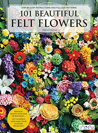 101 Beautiful Felt Flowers: Step-by-stepm Instructions and Full Size Patterns - Pieni Sieni [KSIĄŻKA]