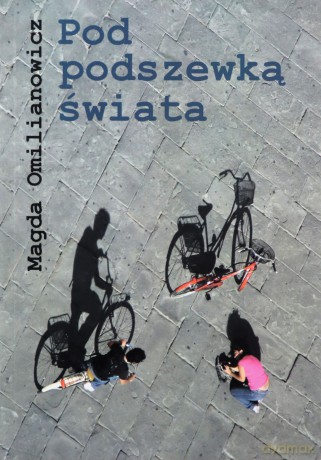 Pod podszewką świata - Magda Omilianowicz [KSIĄŻKA]