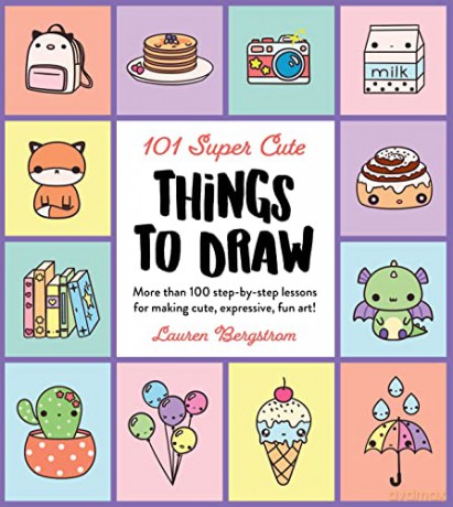 101 Super Cute Things to Draw: More than 100 step-by-step lessons for making cute, expressive, fun art! (2) (101 Things to Draw) - Lauren Bergstrom [KSIĄŻKA]