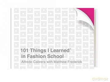 101 Things I Learned in Fashion School - Alfredo Cabrera [KSIĄŻKA]