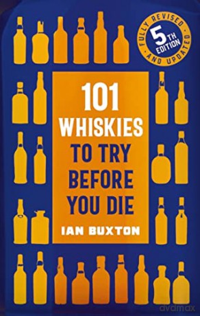 101 Whiskies to Try Before You Die (5th edition) - Ian Buxton [KSIĄŻKA]