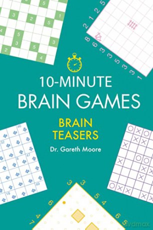 10-Minute Brain Games: Brain Teasers - Gareth Moore [KSIĄŻKA]