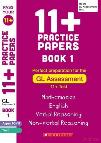 11+ Practice Papers for the GL Test: Book 1 Tests for English, Verbal Reasoning, Maths and Non-Verbal Reasoning (Ages 10-11). (Pass Your 11+) - Alison Milford [KSIĄŻKA]