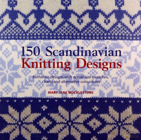 150 Scandinavian Knitting Designs - Mary Jane Mucklestone [KSIĄŻKA]
