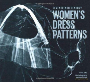 17th Century Women's Dress Patterns: Book One - Susan North [KSIĄŻKA]