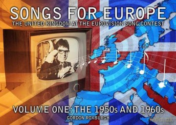 1950s and 1960s (Volume 1) (Songs for Europe: The United Kingdom at the Eurovision Song Contest) - Gordon Roxburgh [KSIĄŻKA]