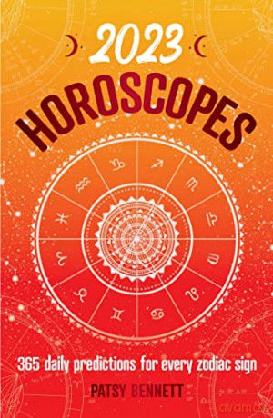 2023 Horoscopes: 365 daily predictions for every zodiac sign - Patsy Bennett [KSIĄŻKA]