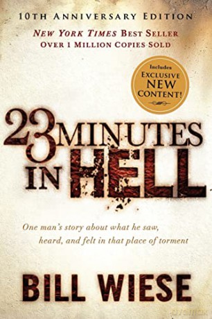 23 Minutes in Hell: One Man's Story about What He Saw, Heard, and Felt in That Place of Torment - Bill Wiese [KSIĄŻKA]