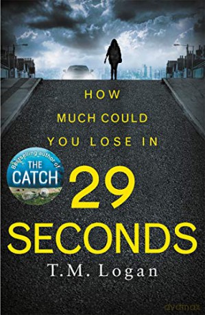 29 Seconds: From the million-copy Sunday Times bestselling author of THE HOLIDAY, now a major NETFLIX drama - T.M Logan [KSIĄŻKA]
