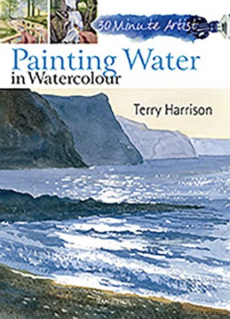 30 Minute Artist: Painting Water in Watercolour - Terry Harrison [KSIĄŻKA]