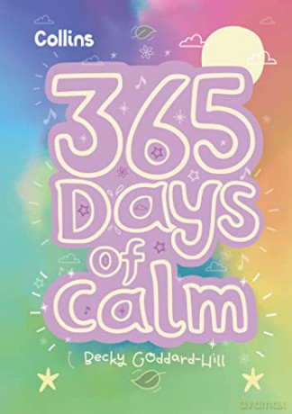 365 Days of Calm: quotes, affirmations and activities to help children relax every day - Becky Goddard-Hill [KSIĄŻKA]