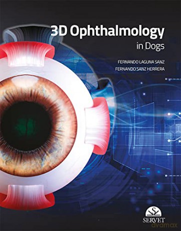 3D Ophthalmology in Dogs - Fernando Laguna Sanz [KSIĄŻKA]