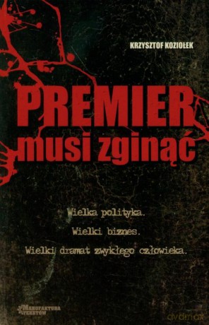 Premier musi zginąć - Krzysztof Koziołek [KSIĄŻKA]