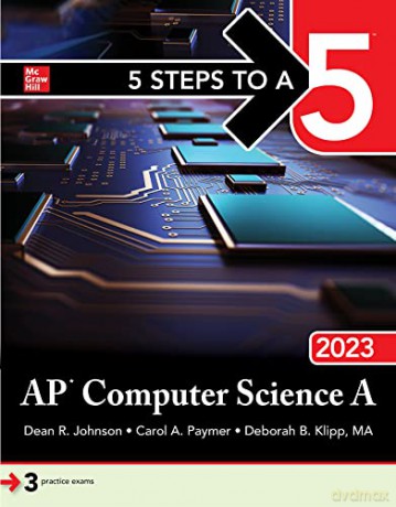 5 Steps to a 5: AP Computer Science A 2023 - Deborah B. Klipp [KSIĄŻKA]