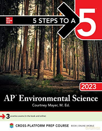 5 Steps to a 5: AP Environmental Science 2023: 3 Practice Exams (In the Book and Online) - Courtney Mayer [KSIĄŻKA]