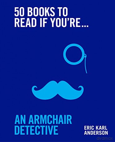 50 Books to Read If You're an Armchair Detective - Eric Karl Anderson [KSIĄŻKA]