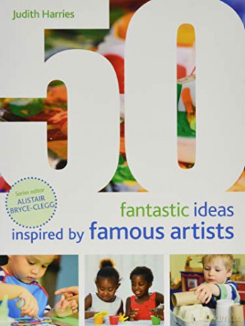 50 Fantastic Ideas Inspired by Famous Artists - Judith Harries [KSIĄŻKA]
