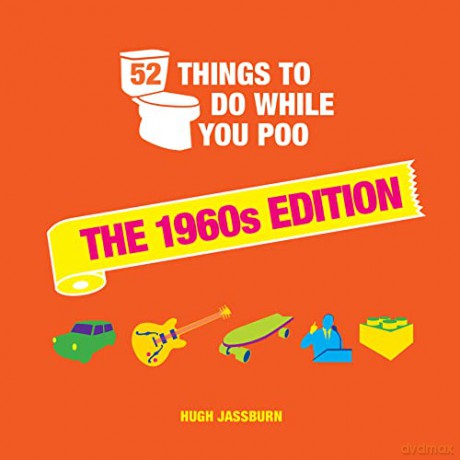52 Things to Do While You Poo: The 1960s Edition - Hugh Jassburn [KSIĄŻKA]