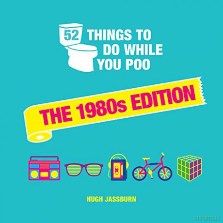 52 Things to Do While You Poo: The 1980s Edition - Hugh Jassburn [KSIĄŻKA]