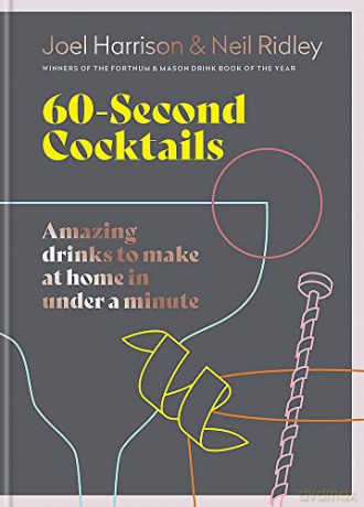 60 Second Cocktails: Amazing drinks to make at home in a minute - Joel Harrison [KSIĄŻKA]