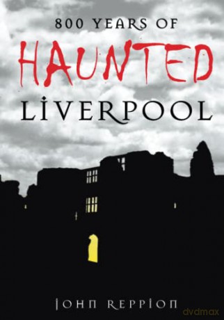 800 Years of Haunted Liverpool - John Reppion [KSIĄŻKA]