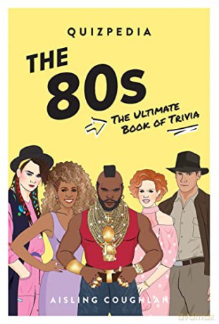 80s Quizpedia: The ultimate book of trivia - Aisling Coughlan [KSIĄŻKA]