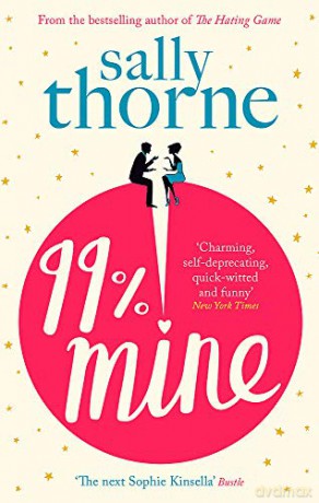 99% Mine: the perfect laugh out loud romcom from the bestselling author of The Hating Game - Sally Thorne [KSIĄŻKA]