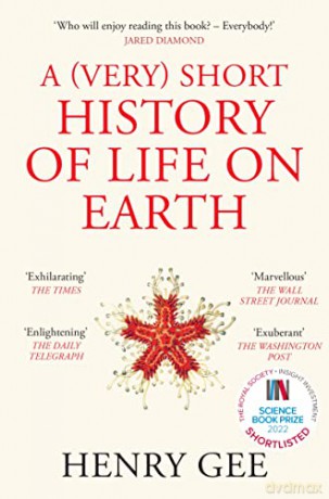 A (Very) Short History of Life On Earth: 4.6 Billion Years in 12 Chapters - Henry Gee [KSIĄŻKA]