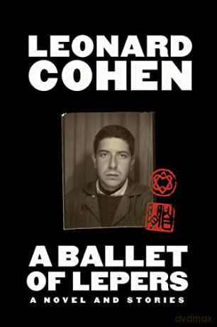 A Ballet of Lepers: A Novel and Stories - Leonard Cohen [KSIĄŻKA]
