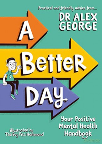 A Better Day: Your Positive Mental Health Handbook - Dr. Alex George [KSIĄŻKA]