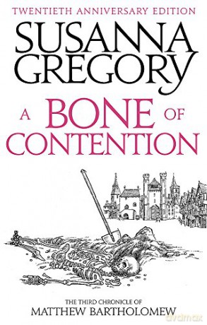 A Bone Of Contention: The third Matthew Bartholomew Chronicle (Chronicles of Matthew Bartholomew) - Susanna Gregory [KSIĄŻKA]