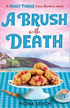 A Brush with Death: A gripping cozy murder mystery brimming with heart and humour: Book 2 (A Nosey Parker Cozy Mystery) - Fiona Leitch [KSIĄŻKA]